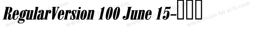 RegularVersion 100 June 15字体转换